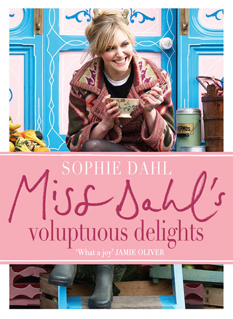 Miss Dahl's Voluptuous Delights by Sophie Dahl
